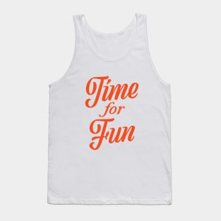 Time For Fun Tank Top